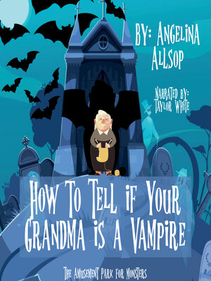 cover image of How to Tell if Your Grandma is a Vampire